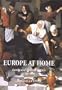 Europe at Home: Family and Material Culture, 1500-1800