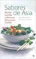 Sabores De Asia/flavors Of Asia (Spanish Edition)
