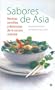 Sabores de Asia (Flavors of Asia) (Spanish Edition)