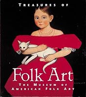 Treasures of Folk Art: The Museum of American Folk Art (Tiny Folio)