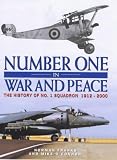 Number One in War and Peace: The History of No.1 Squadron 1912-2000: The History of No.1 Squadron, 1912-2000