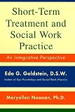 Short-Term Treatment and Social Work Practice: An Integrative Perspective