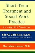 Short-Term Treatment and Social Work Practice: An Integrative Perspective