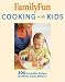 FamilyFun Cooking with Kids