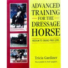 Advanced Training for the Dressage Horse: Medium to Grand Prix Level