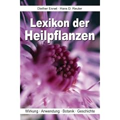 Lexikon der Heilpflanzen. Wirkung. Anwendung. Botanik. Geschichte