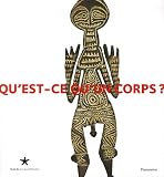 Qu\'est-ce qu\'un corps ? : Afrique de l\'Ouest-Europe occidentale-Nouvelle-Guinée-Amazonie