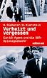 Verheizt und vergessen. Ein US-Agent und die DDR-Spionageabwehr
