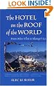 The Hotel on the Roof of the World: From Miss Tibet to Shangri-La