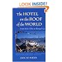 The Hotel on the Roof of the World: From Miss Tibet to Shangri LA