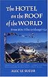 The Hotel on the Roof of the World: From Miss Tibet to Shangri LA