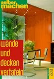 Produkt-Bild: W&auml;nde und Decken vert&auml;feln.
