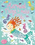 Books : Mermaid Things to Make and Do (Usborne Activities)