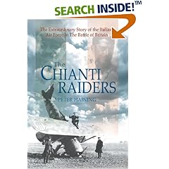 The Chianti Raiders: The Extraordinary Story of the Italian Air Force in the Battle of Britain