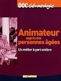 Animateur aupr�s de personnes �g�es : Un m�tier � part enti�re