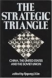 The Strategic Triangle : China, The United States, And The Soviet Union
