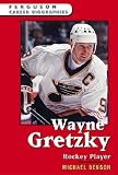 Wayne Gretzky: Hockey Player (Ferguson Career Biographies): Hockey Player (Ferguson Career Biographies)