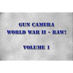 Gun Camera WWII - RAW! - Volume 1