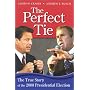The Perfect Tie: The True Story of the 2000 Presidential Election