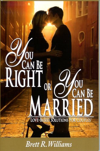 You Can Be Right or You Can Be Married: Love-Based Solutions for Couples