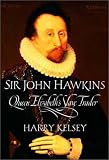 Review Yale University Press  / Sir John Hawkins: Queen Elizabeth's Slave Trader