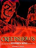 Creepshows: The Illustrated Stephen King Movie Guide (Illustrated Movie Guide)
