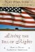 Book Living the Bill of Rights: How to Be an Authentic American