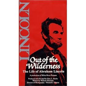 Out of the Wilderness: The Life of Abraham Lincoln