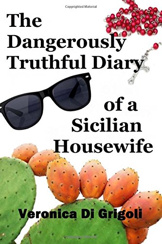 the dangerously truthful diary of a sicilian housewife