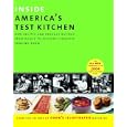Inside America's Test Kitchen: All-New Recipes, Quick Tips, Equipment Ratings, Food Tastings, Science Experiments from the Hit Public Television Show (America's Test Kitchen)