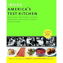 Inside America's Test Kitchen: All-New Recipes, Quick Tips, Equipment Ratings, Food Tastings, Science Experiments from the Hit Public Television Show