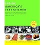 Inside America's Test Kitchen: All-New Recipes, Quick Tips, Equipment Ratings, Food Tastings, Science Experiments from the Hit Public Television Show