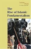 Books : Turning Points in World History - The Rise of Islamic Fundamentalism (hardcover edition) (Turning Points in World History)