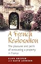A French Restoration: The Pleasures and Perils of Renovating a Property in France