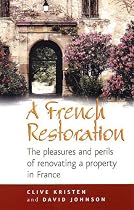 A French Restoration: The Pleasures and Perils of Renovating a Property in France
