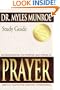 Understanding the Purpose and Power of Prayer: Earthly License for Heavenly Interference (Study Guide)