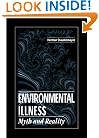 Environmental Illness: Myth & Reality