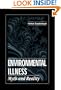 Environmental Illness: Myth & Reality