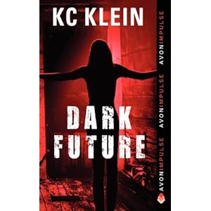 Dark Future - K C Klein