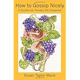 how to gossip nicely a southerner ponders the grapevine