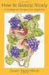 How to Gossip Nicely: A Southerner Ponders the Grapevine