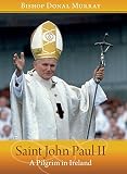 Saint John Paul II : a pilgrim in Ireland