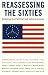 Books : Reassessing the Sixties: Debating the Political and Cultural Legacy