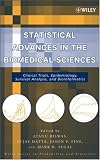 Statistical Advances in Biomedical Sciences: Clinical trials, epidemiology, survival analysis, and bioinformatics (Wiley Series in Probability and Statistics)