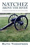 Cover of Natchez Above The River by Ruth Thompson 1432706799