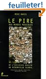 Le pire des mondes possibles : De l'explosion urbaine au bidonville global
