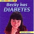 Becky Has Diabetes (Like Me, Like You) by Jillian Powell
