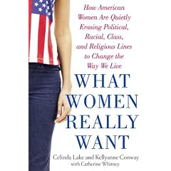 What Women Really Want: How American Women Are Quietly Erasing Political, Racial, Class, and Religious Lines to Change the Way We Live