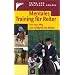 Mentales Training f�r Reiter: Der neue Weg zum erfolgreichen Reiten