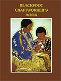 Blackfoot Craftworkers Book